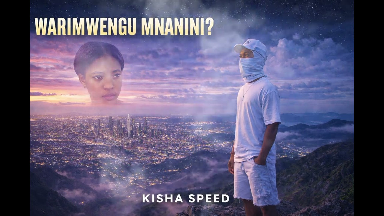 WARIMWENGU MNANINI - KISHA SPEED (official music)