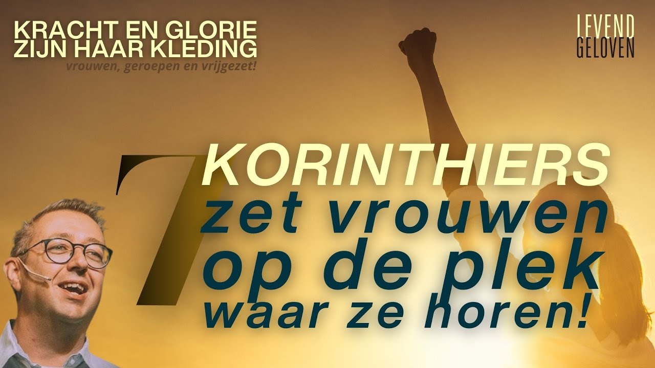 7 Korinthiers zet vrouwen op de plek waar ze horen   Kracht en glorie zijn haar kleding