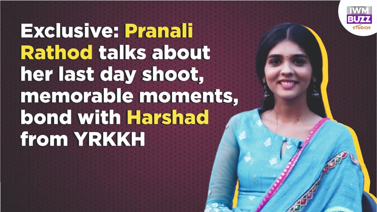 Exclusive: Pranali Rathod talks on last day shoot, memorable moments,bond with Harshad from YRKKH
