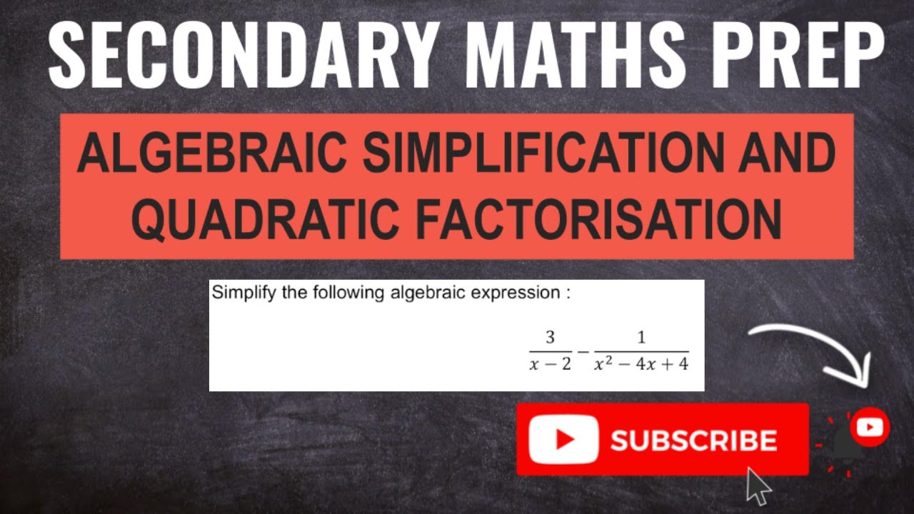 Algebraic Simplification and Quadratic Factorisation | Learn Secondary Maths | 
