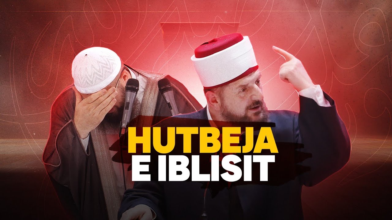 Mos më qortoni mua! | HUTBEJA E IBLISIT