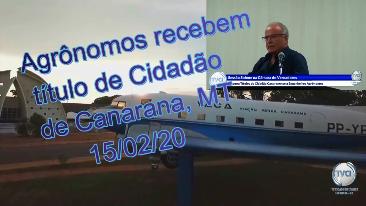 Agrônomos receberam o Título de Cidação Canarana, MT -  15-02-20
