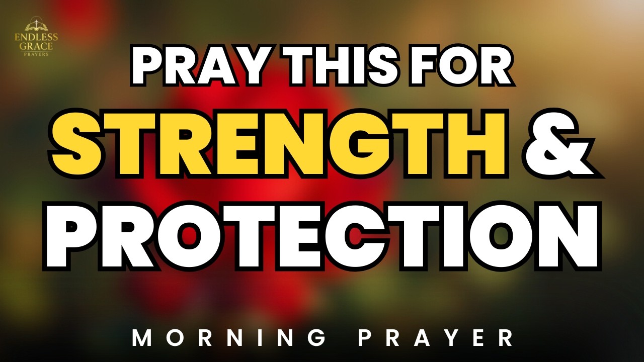 Powerful Morning Prayer for Strength and Protection | Start Your Day Covered in God’s Peace & Power