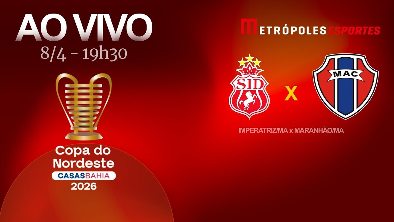 COPA DO NORDESTE 2026 - IMPERATRIZ/MA x MARANH&Atilde;O/MA - AO VIVO E COM IMAGENS - 08.04.26