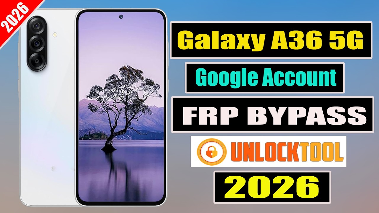 Samsung Galaxy A36 5G SM-A336 FRP Google Account Bypass Unlock Tool 2026