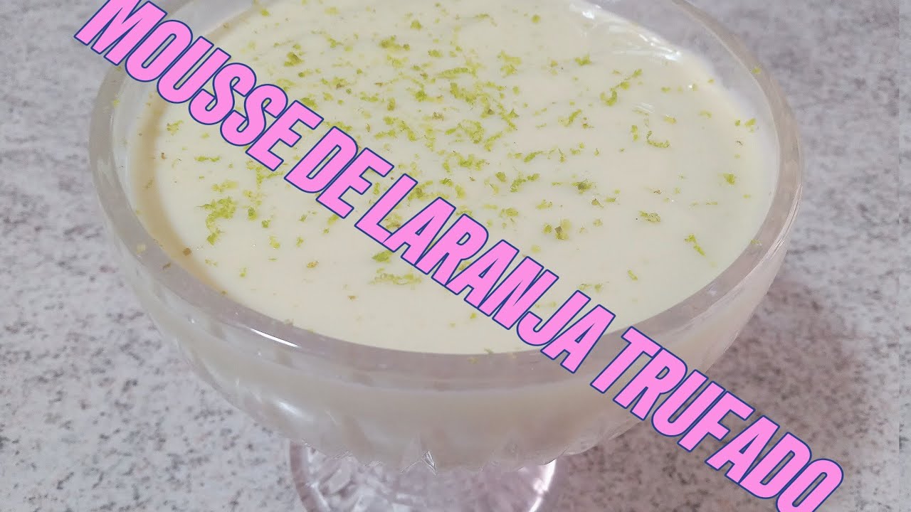 COMO FAZER UMA DELICIOSA MOUSSE DE LARANJA TRUFADO @TheLfonseca 