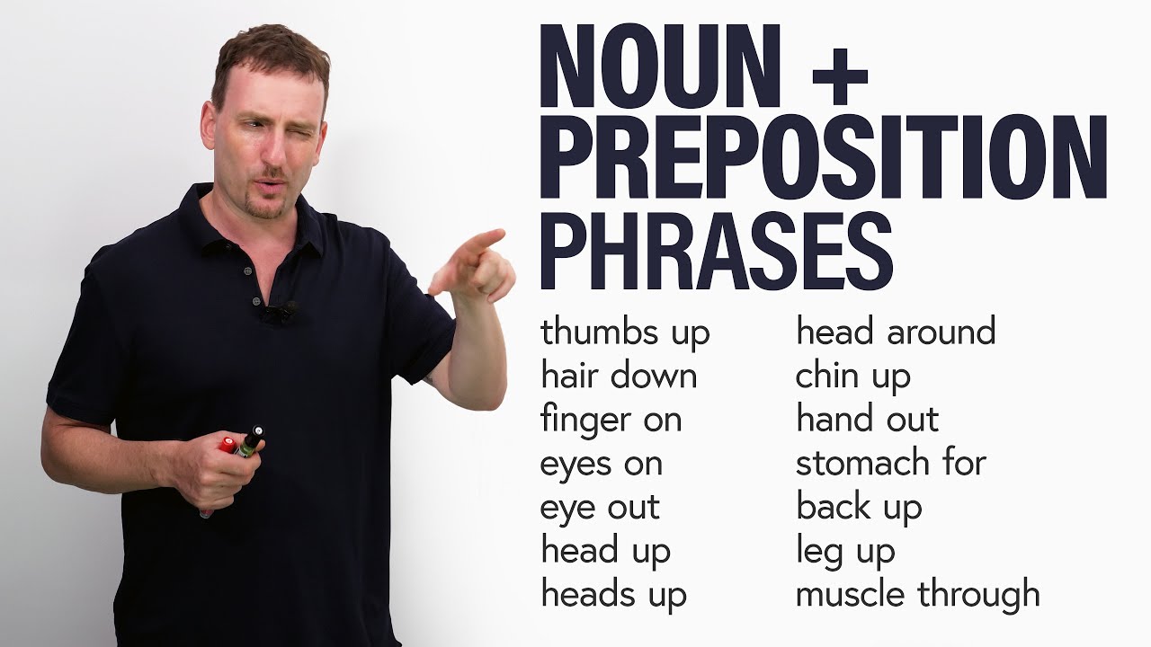 Noun + Preposition Phrases (NOT Phrasal Verbs!) with Body Parts