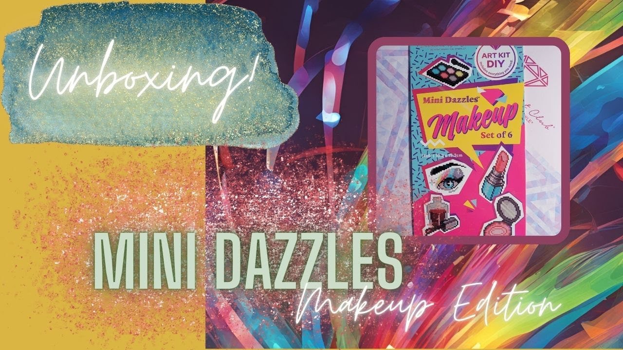 Unboxing - Mini Dazzles Makeup Edition!