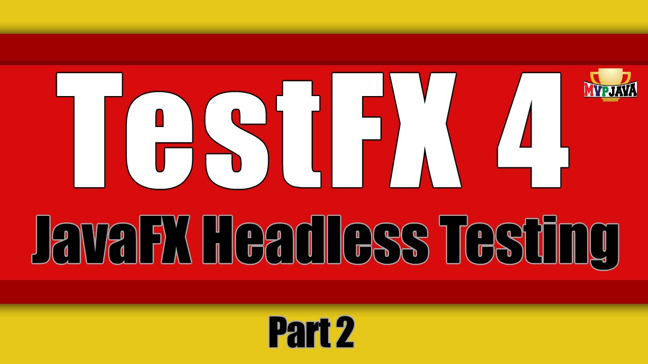 Headless testing with JavaFX and TestFX (Part2)