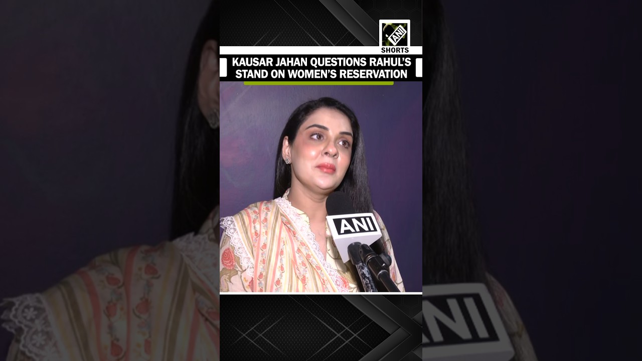&lsquo;Political self-interest&hellip;&rsquo;: Kausar Jahan Targets LoP Rahul Gandhi Over Women&rsquo;s Reservation Bill