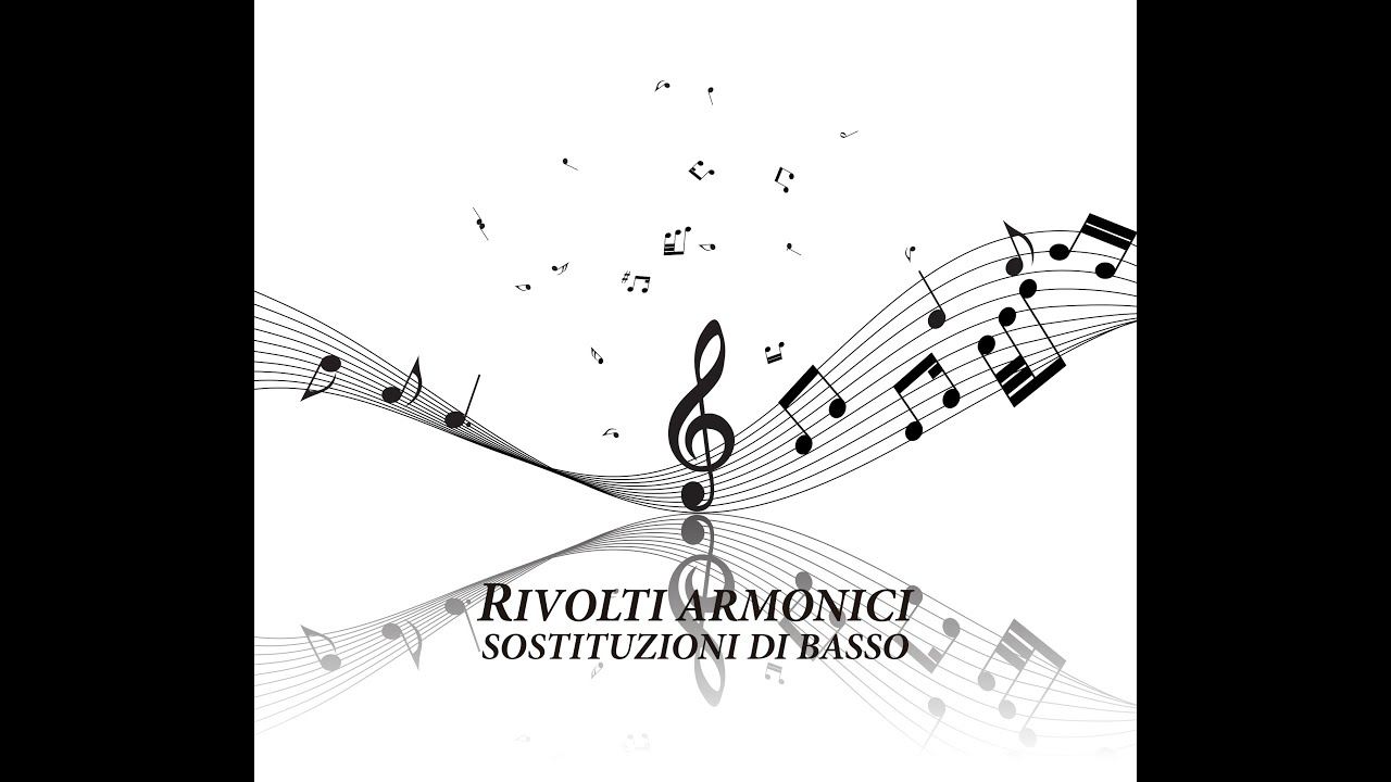 Lezione 16 - Rivolti Armonici. Sostituzione dei bassi di un accordo