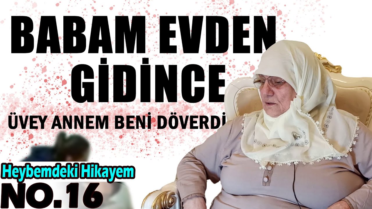 Üvey Anne Eziyeti ( Babam evden gidince üvey annem beni döverdi ) | Heybemdeki Hikayem