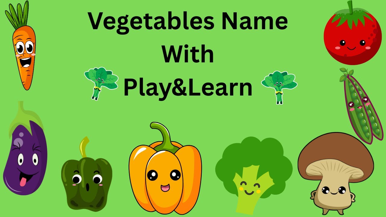 Learn the Vegetables Name with Play&Learn
