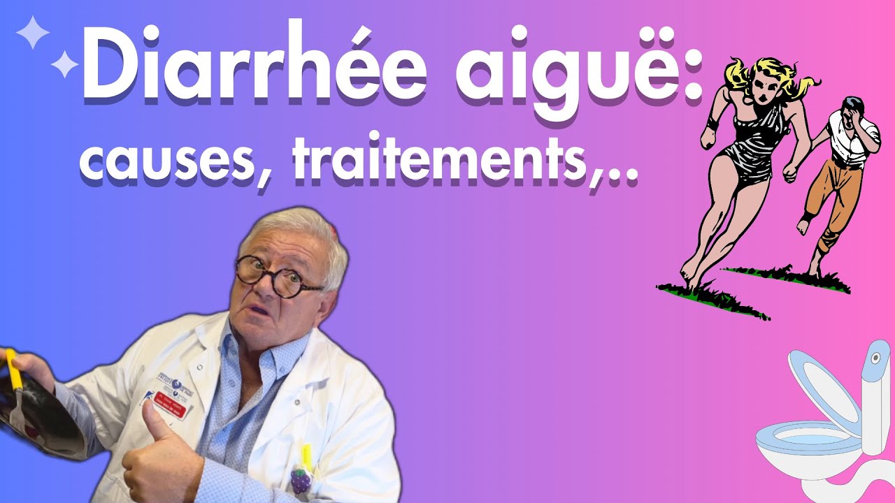 Diarrhées aiguës: mécanismes, causes, gravité, soins, traitement, prévention.