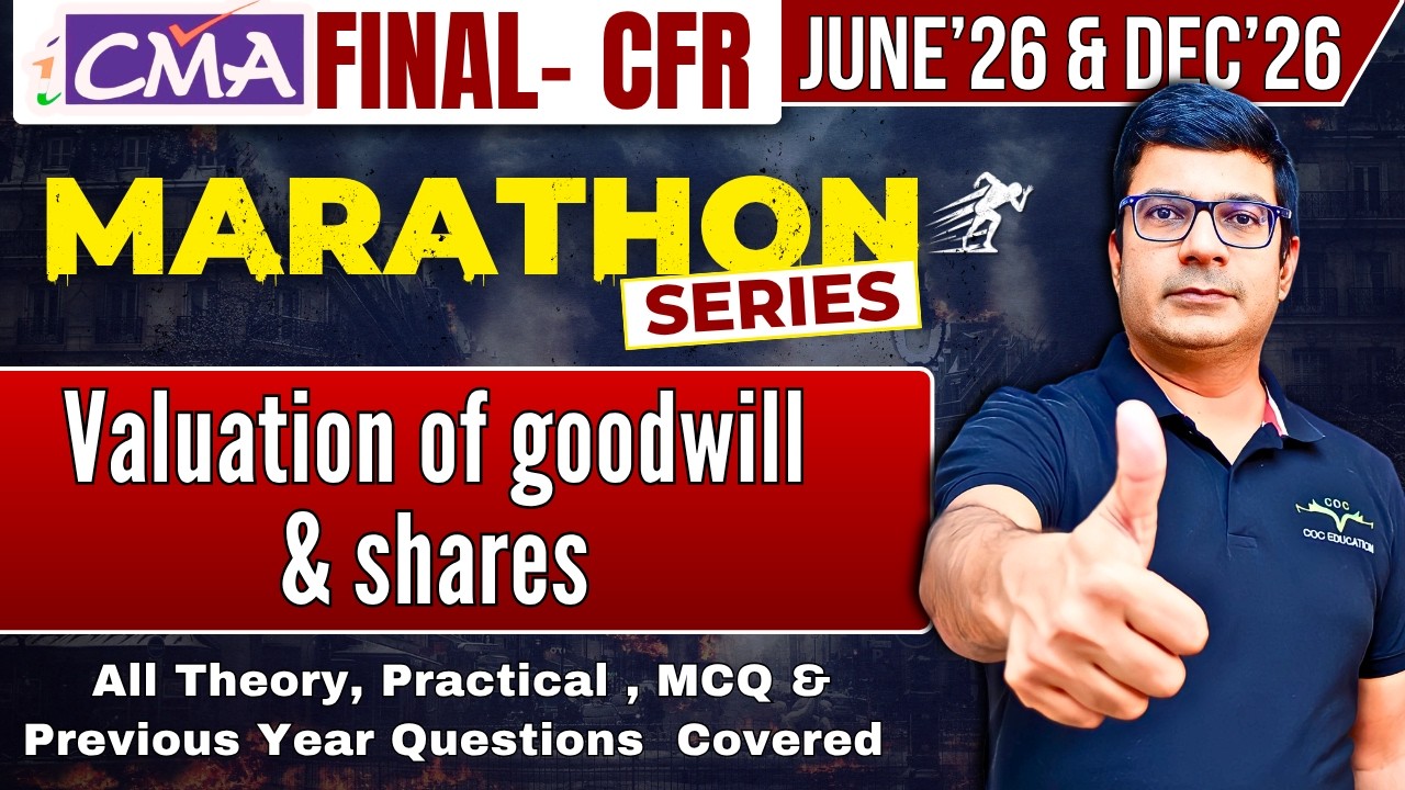 VALUATION OF GOODWILL & SHARES  | CMA Final CFR | Marathon |One Shot Revision | CA/CMA Santosh Kumar