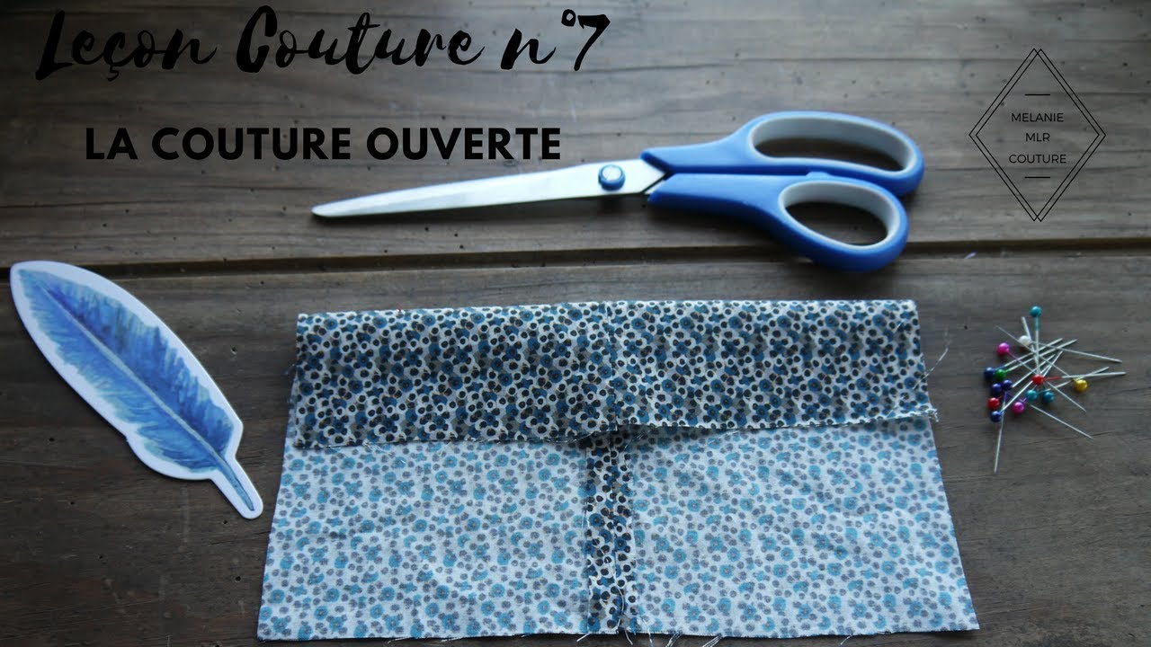 Leçon de couture 7 : La couture ouverte
