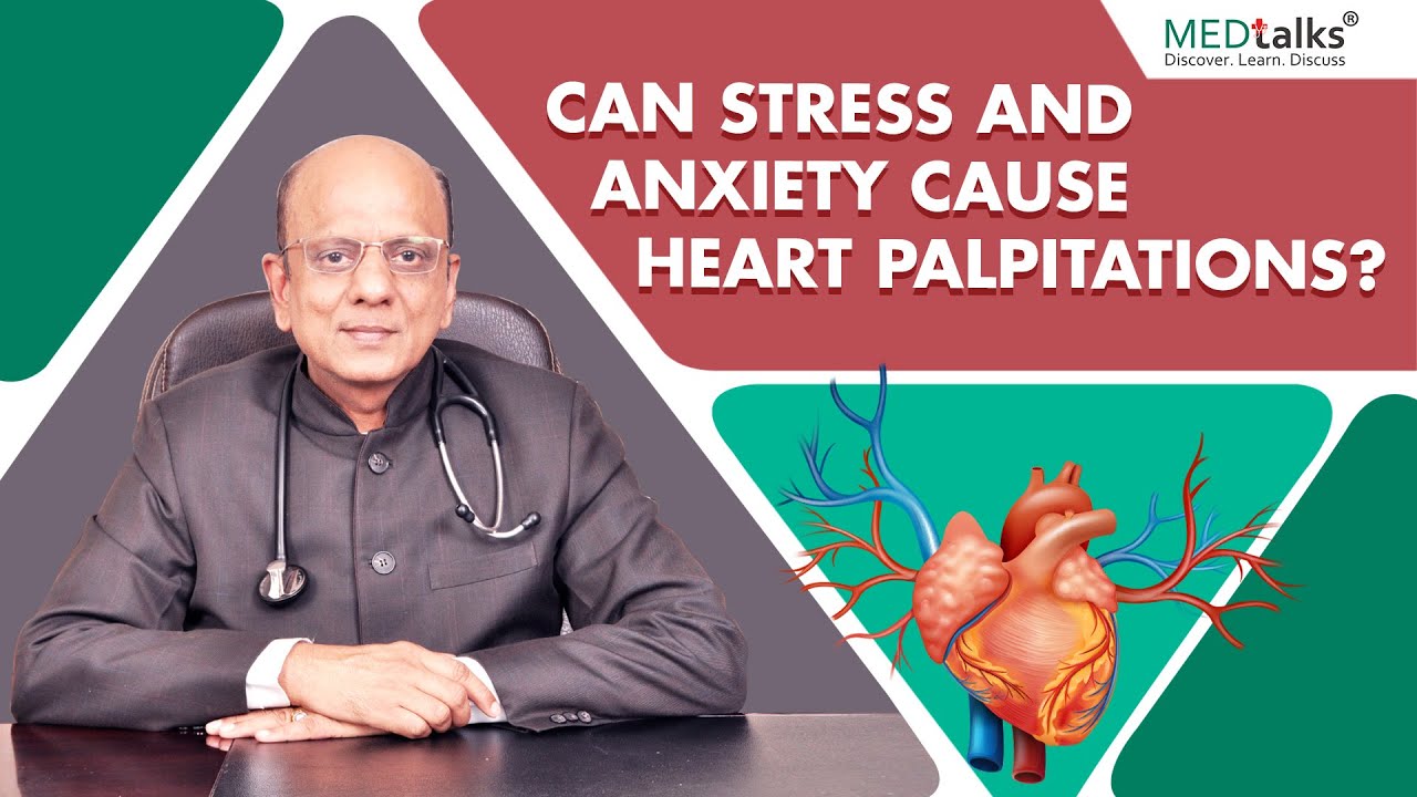 Dr K K Aggarwal - Can stress and anxiety cause heart palpitations?