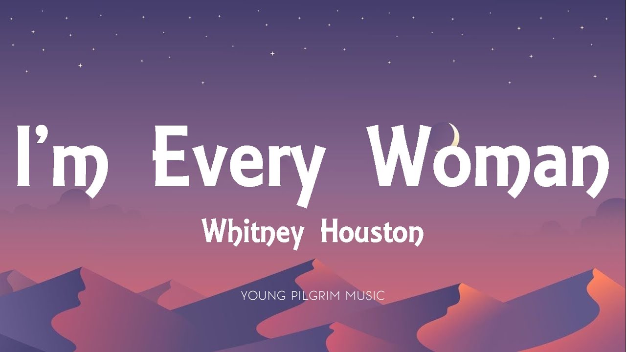 Whitney Houston - I'm Every Woman (Lyrics)