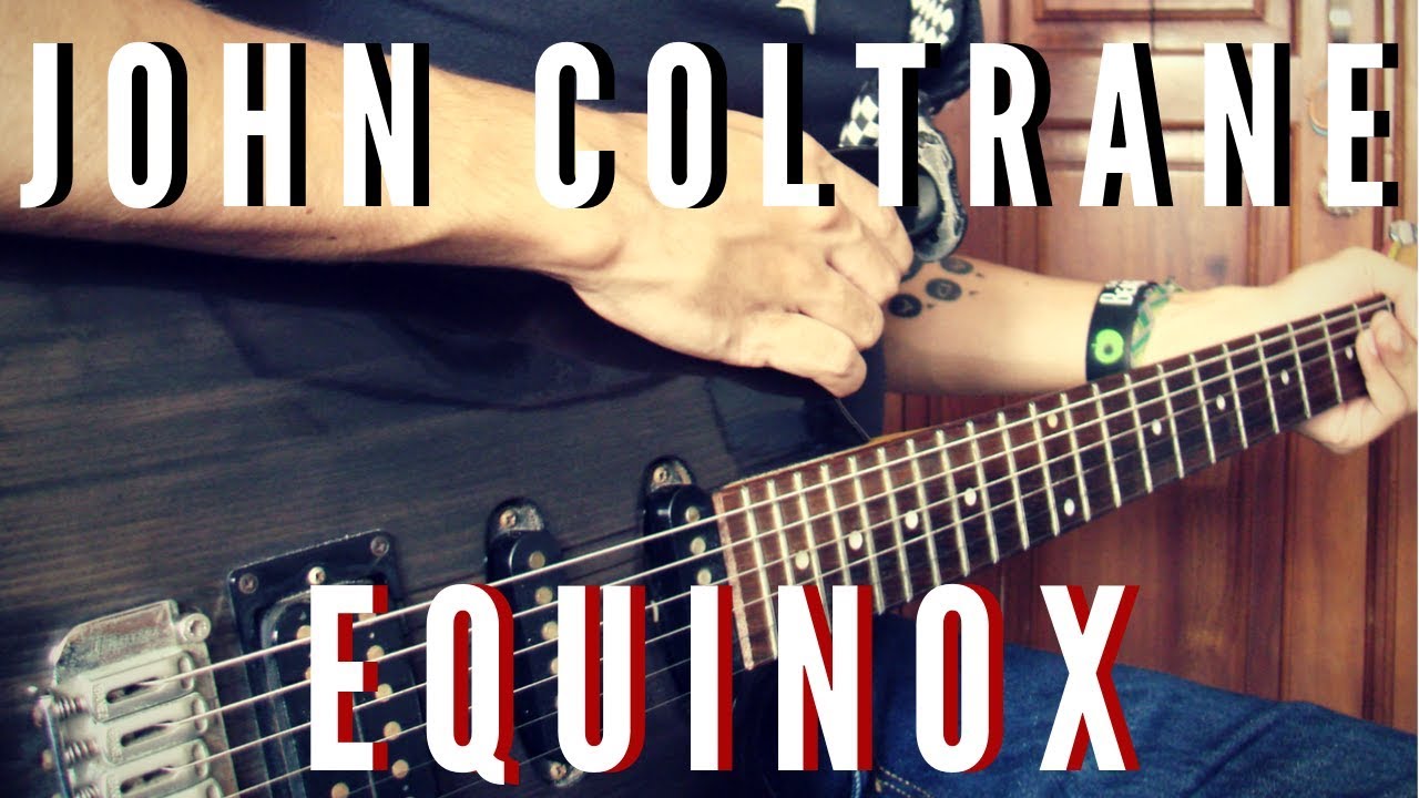 Equinox - John Coltrane (guitar cover)
