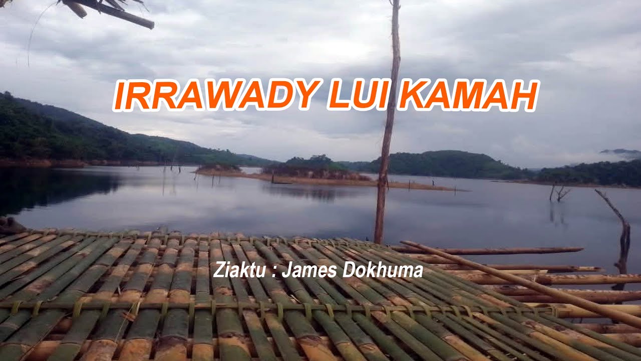 IRRAWADY LUI KAMAH (FULL STORY)