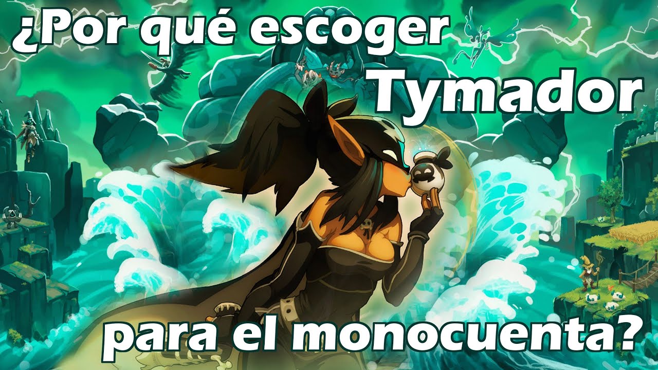¿Por qué debería jugar TYMADOR en WAKFU?