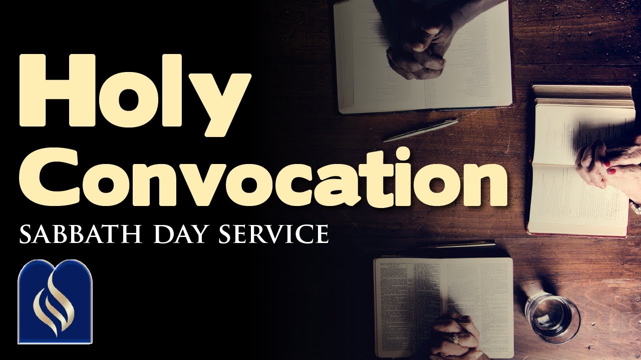 Holy Convocation - Sabbath Day Service