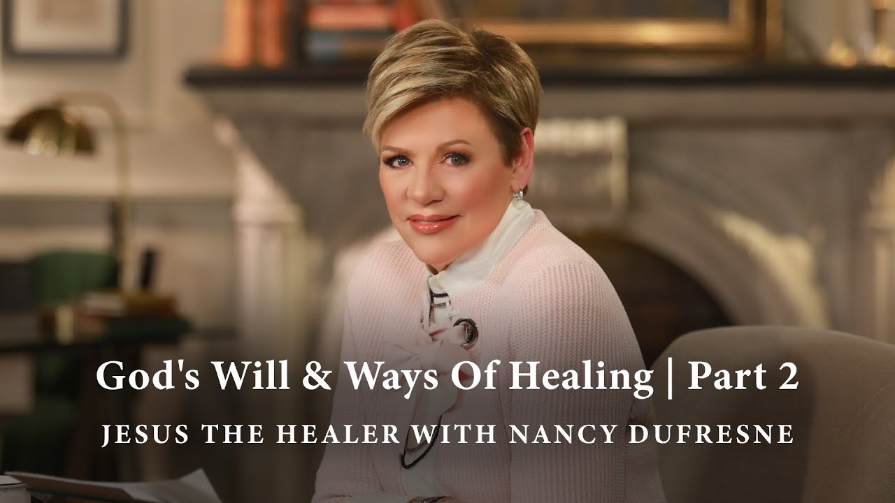 237 | God's Will & Ways Of Healing, Part 2