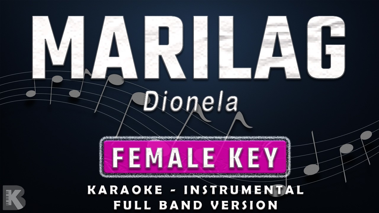 MARILAG - FEMALE KEY - FULL BAND KARAOKE - INSTRUMENTAL - DIONELA