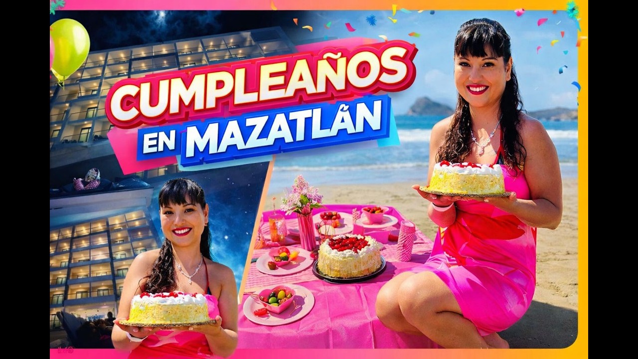 CUMPLEAÑOS EN MAZATLÁN