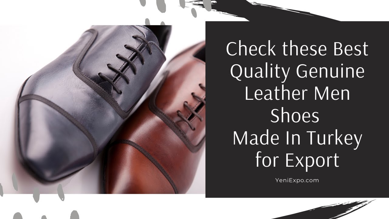 Check these Best Quality Genuine Leather Men Shoes Made In Turkey for Export - YeniExpo