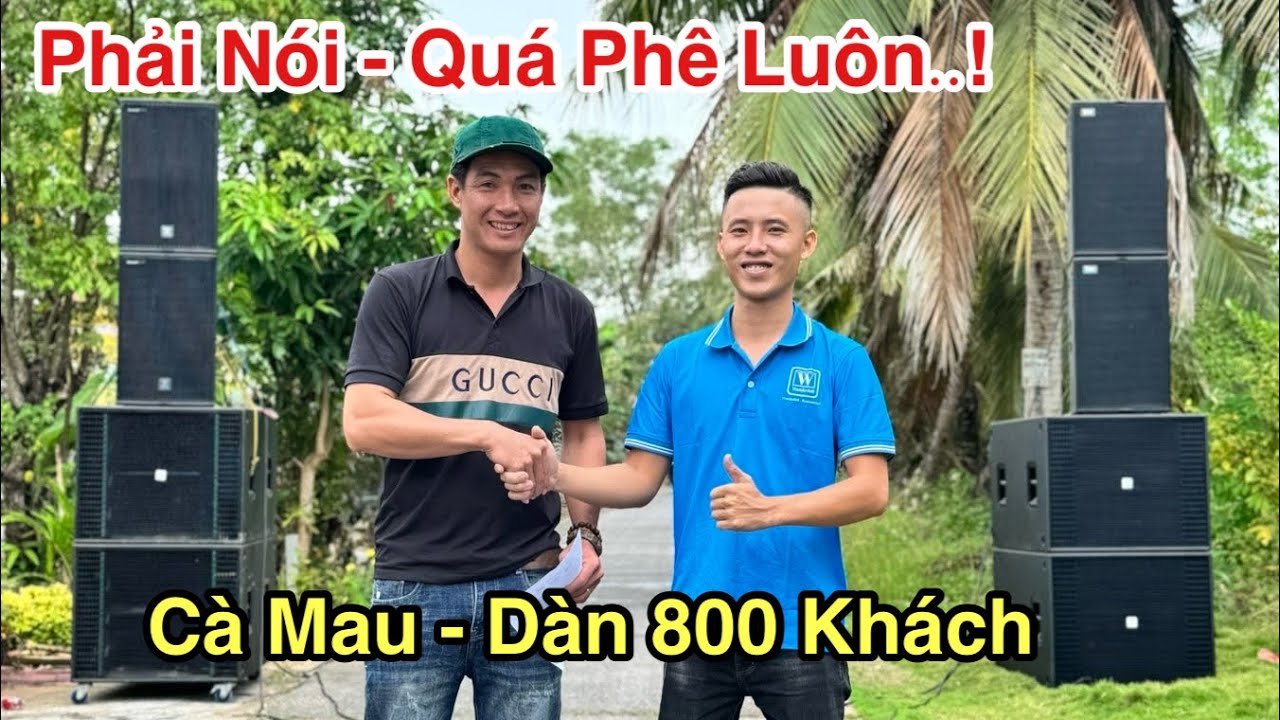 Nói Chung Là Quá Phê..! Trải Nghiệm Thực Tế Dàn Hoả Tiễn 800 Khách Tại Cà Mau. LH 0933991244
