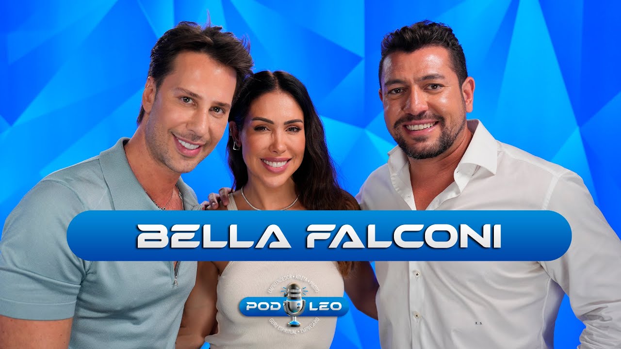 Bella Faconi (007) | PODLEOTV com Leo Sanchez e Caio Fischer.
