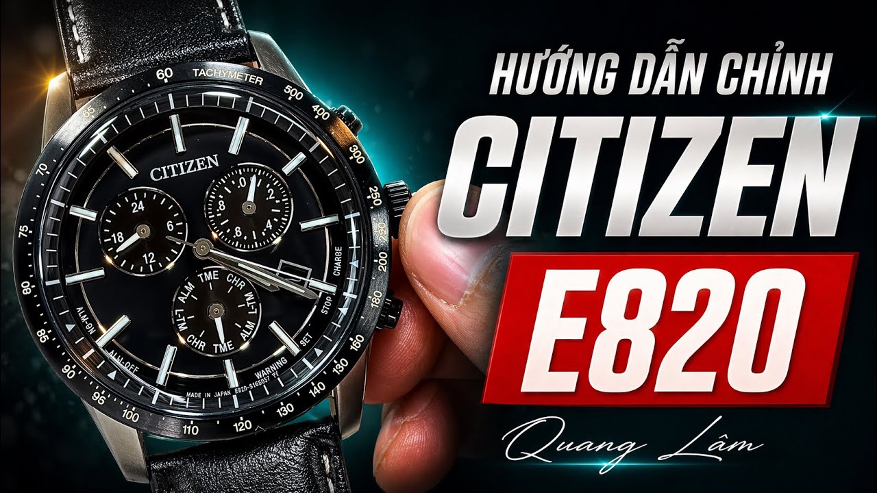Hướng dẫn chỉnh đồng hồ Citizen E820 | Đồng Hồ Quang Lâm