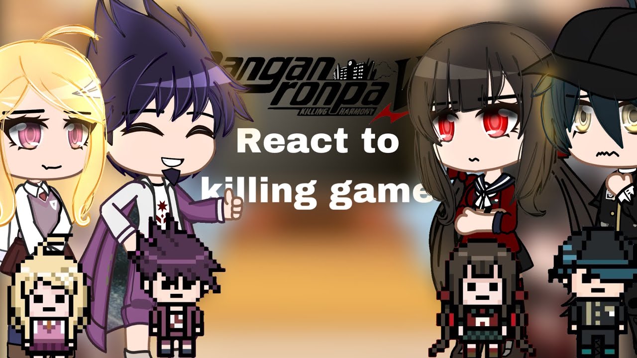 Danganronpa V3 react to killing game - DRV3 - REUPLOAD -