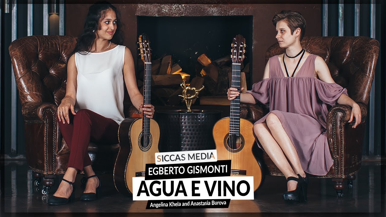 Angelina Khela and Anastasia Burova play Agua e Vino by Egberto Gismonti | Siccas Media