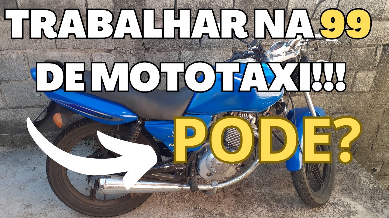 Posso trabalhar de Moto Taxi com a SUZUKI YES 125 na 99 MOTOS???