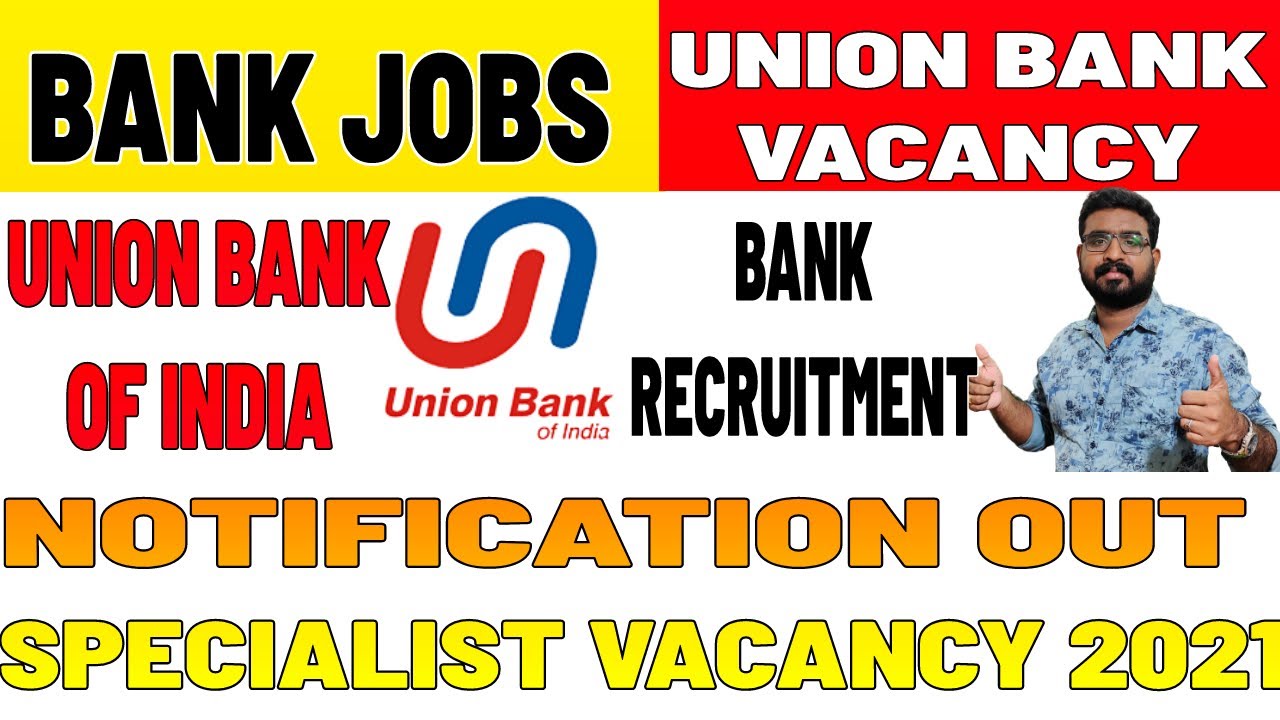 Union Bank of India Recruitment 2021 Specialist Vacancy 2021 #Bankjobs Educ Hub Mallu