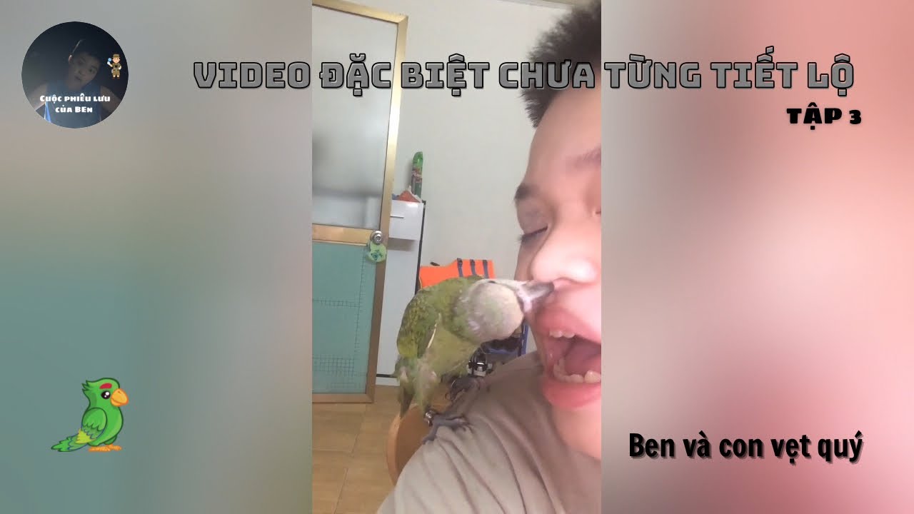 Video đặc biệt chưa từng tiết lộ - Tập 3: Ben và con vẹt quý