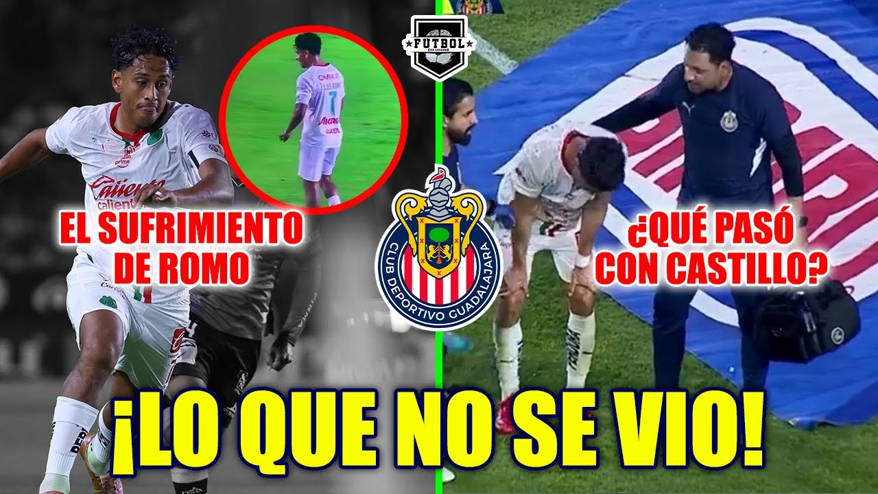 🔥 NOTICIAS CHIVAS | LO QUE NO SE VIÓ: EL DRAMA DE ROMO | ¿QUÉ PASÓ CON CASTILLO?