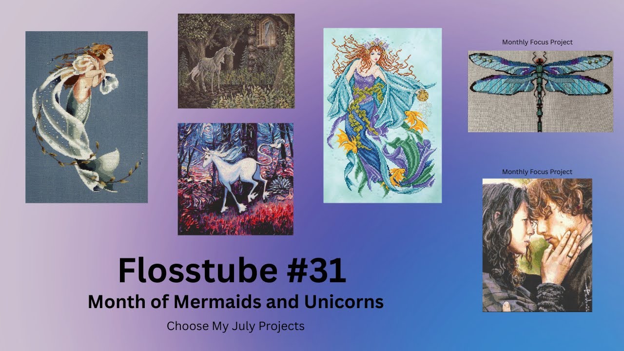 Fosstube #31 Month of Mermaids and Unicorns/Choose my July Projects