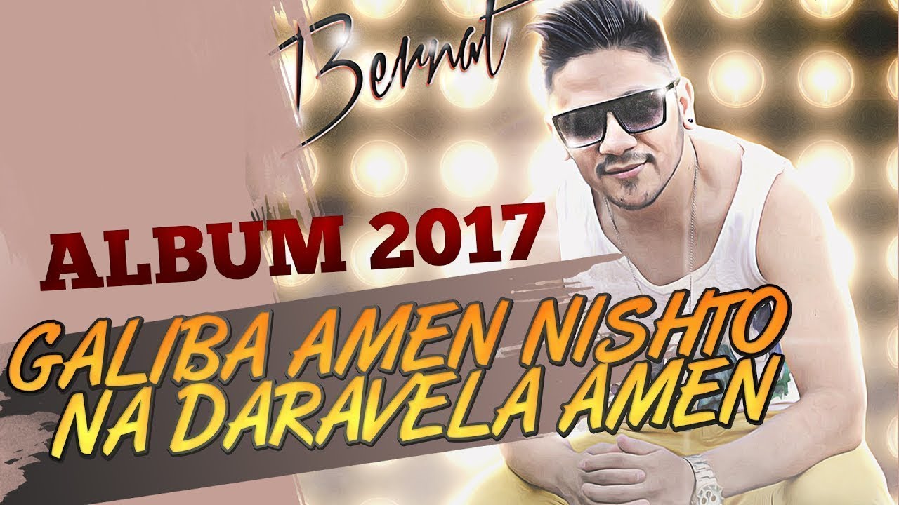 BERNAT 2017 - GALIBA AMEN NISHTO NA DARAVELA AMEN - ALBUM &copy; 2017  █▬█ █ ▀█▀ Track 9