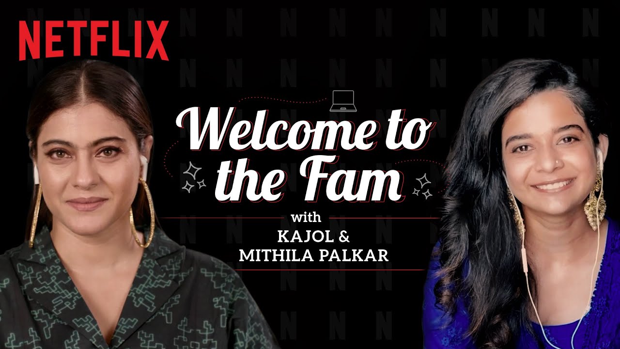 Mithila Palkar Welcomes Kajol To The Fam | Tribhanga | Netflix India