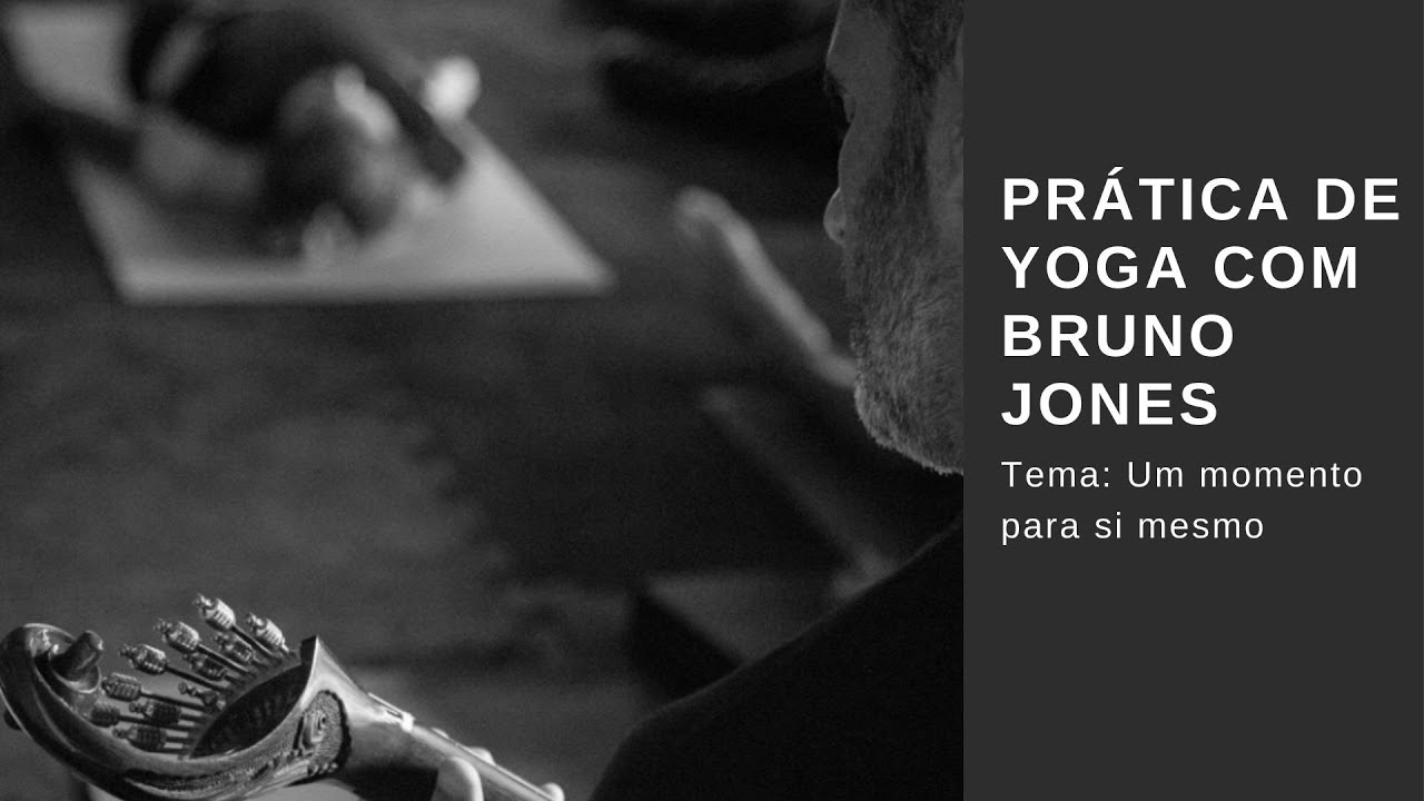 Prática de Yoga com Bruno Jones - Um momento para si mesmo
