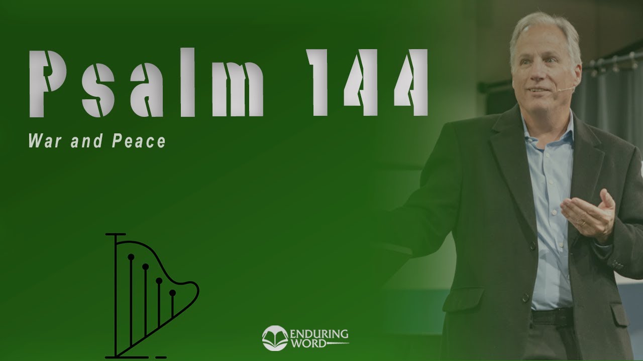 Psalm 144 - War and Peace