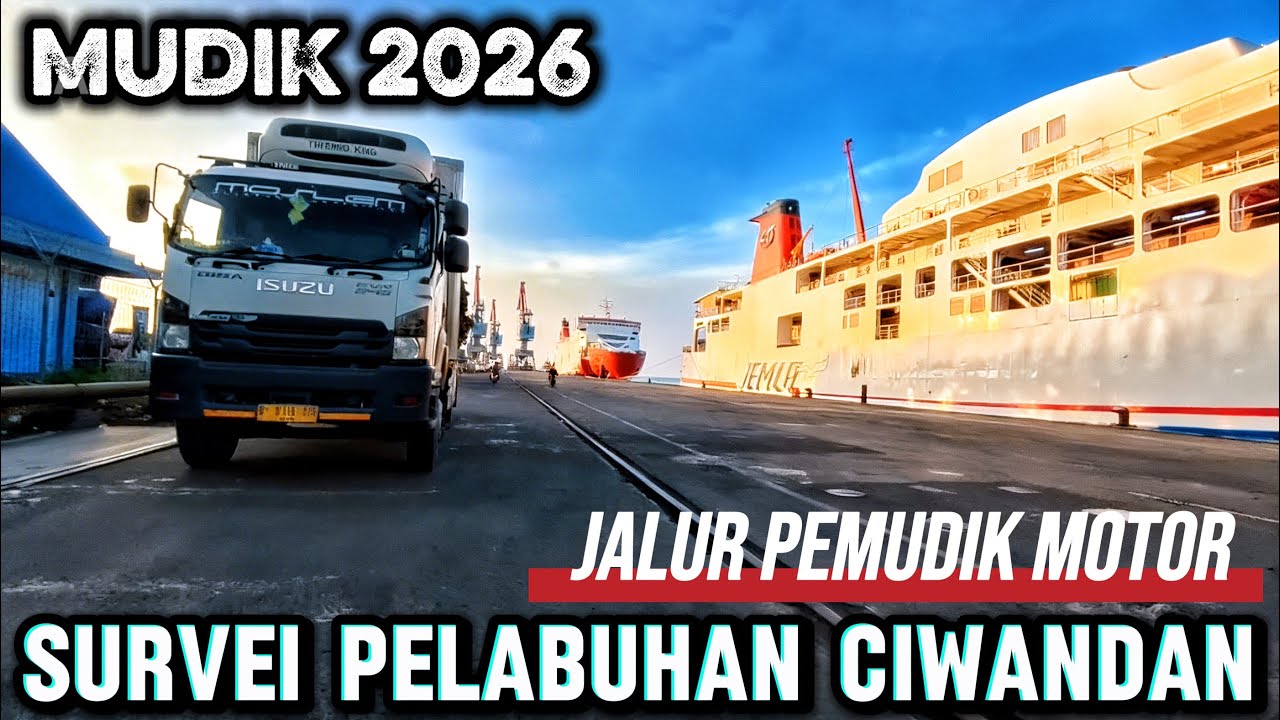 MUDIK 2026‼️SURVEI KESIAPAN KAPAL DI PELABUHAN CIWANDAN BANTEN TUJUAN WIKA BETON LAMPUNG