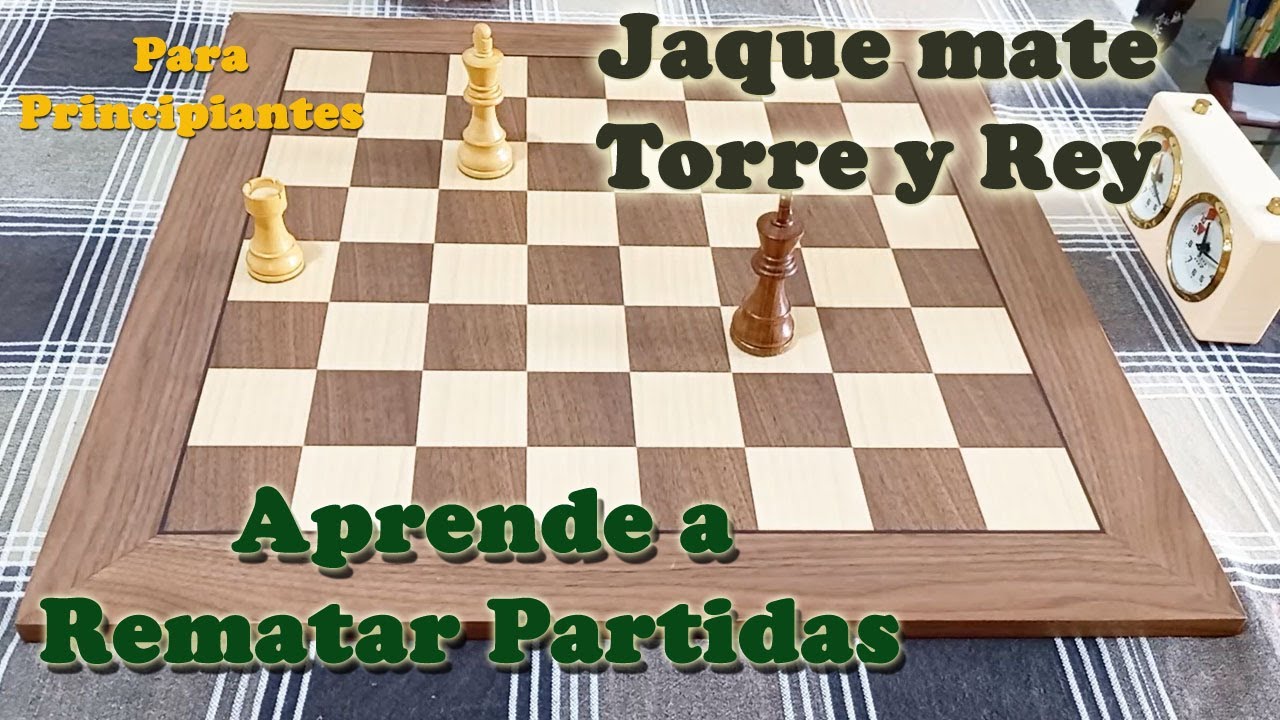 Aprende a dar Jaque Mate con Torre y Rey! , Finales de Ajedrez | Jaque mate torre y rey contra rey
