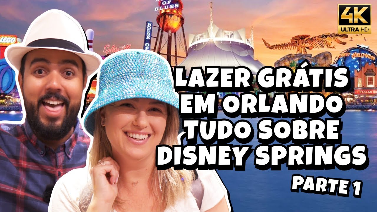PASSEIO GRÁTIS EM ORLANDO - TOUR COMPLETO DISNEY SPRINGS PARTE 1