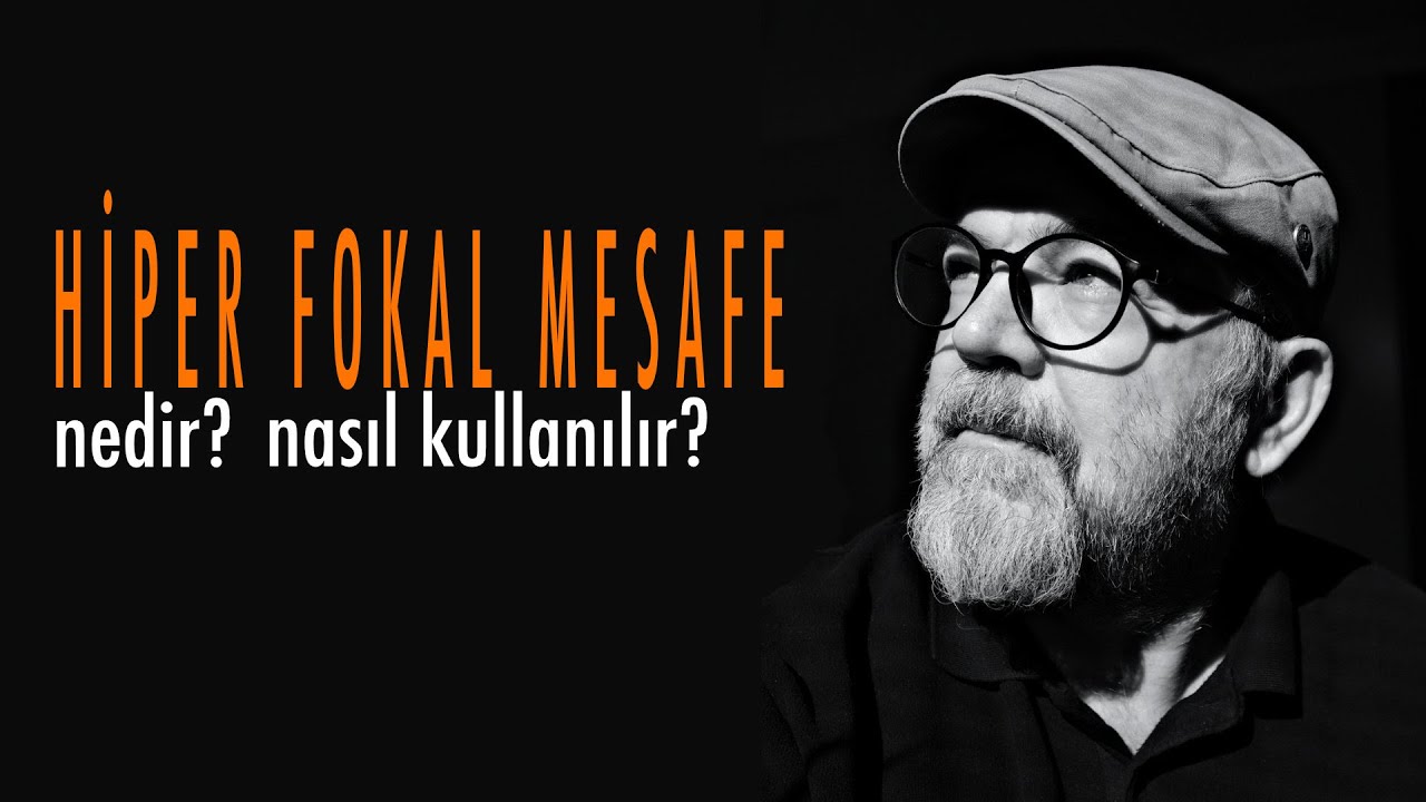 Hiper fokal mesafe nedir? Nasıl kullanılır?