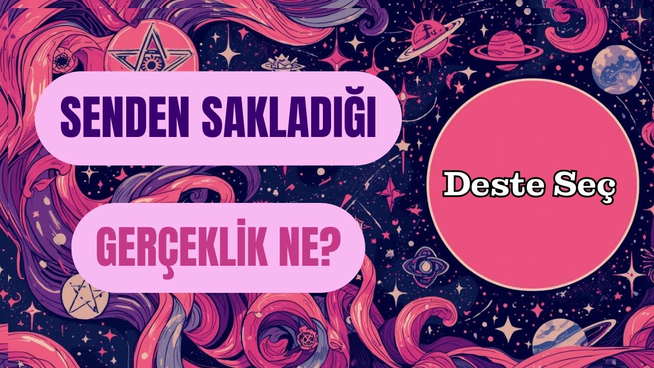 SENDEN SAKLADIĞI GERÇEKLİK NE? | DESTE SEÇ