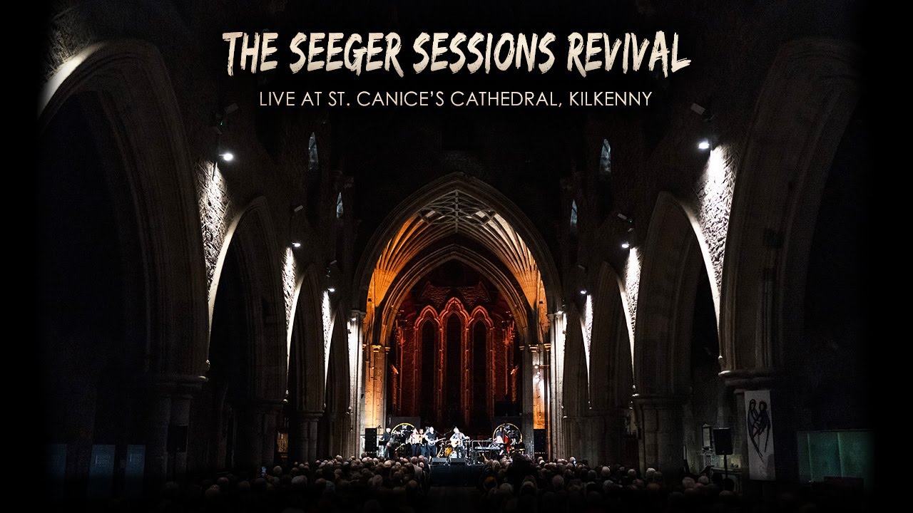 The Seeger Sessions Revival - Live at St. Canice`s Cathedral, Kilkenny, Ireland